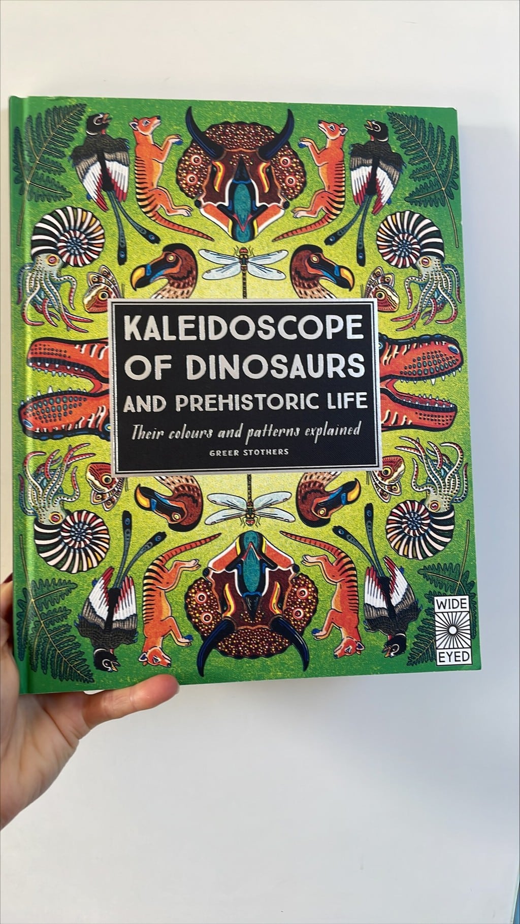 Kaleidescope of Dinosaurs and Prehistoric Life – Greer Stothers (author and illustrator), Wide Eyed Editions (imprint of Quarto) (publisher)